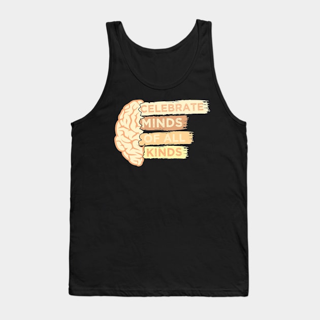 Celebrate Minds Of All Kinds Neurodiversity Autism Tank Top by AdelDa